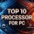 Top 10 Processor For PC